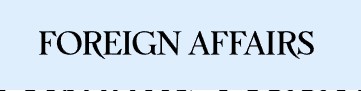 Foreign Affairs
